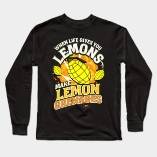 When Life Gives You Lemons Make Lemon Grenades Long Sleeve T-Shirt